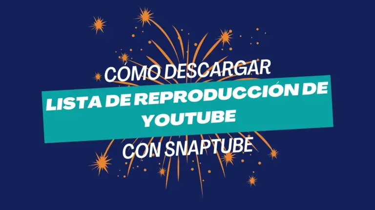 Cómo Descargar Listas de Reproducción de YouTube con Snaptube